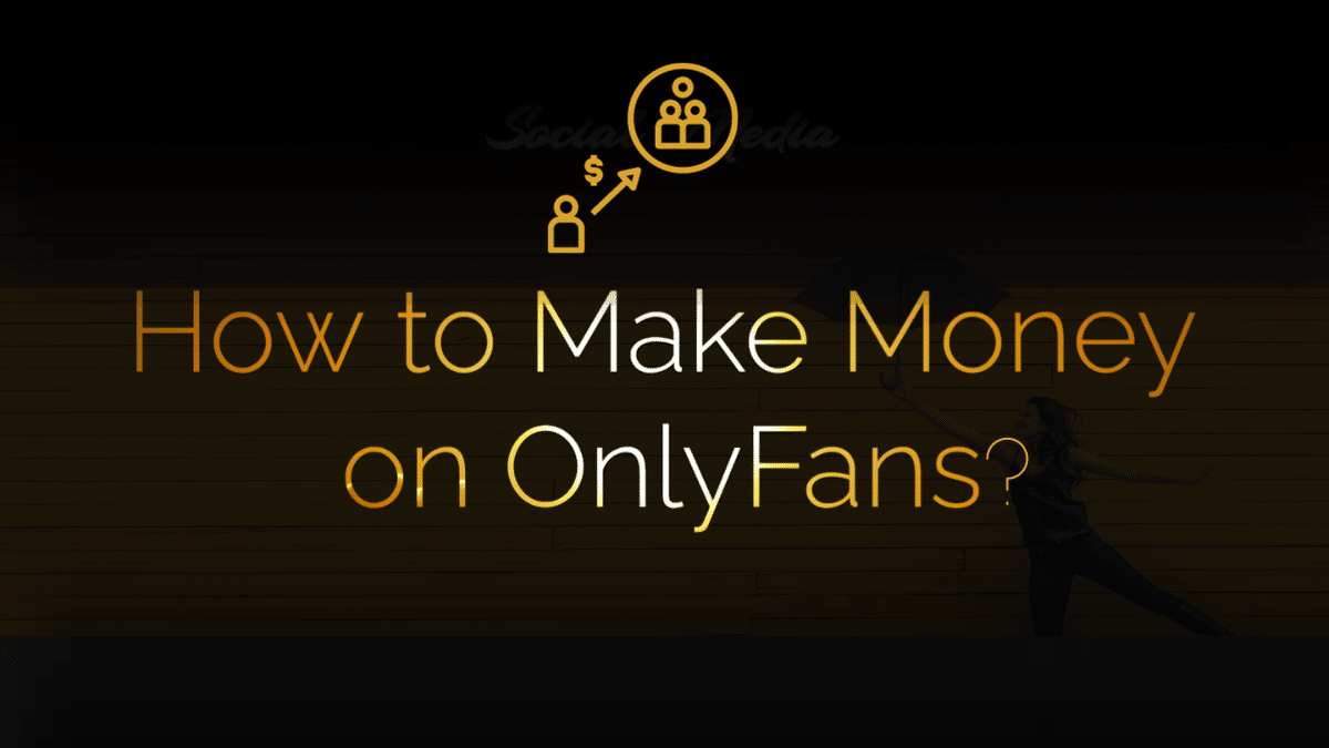 how to make money on onlyfans