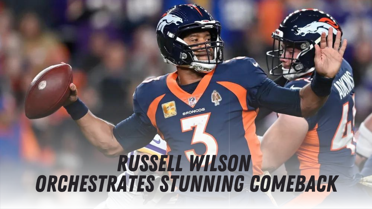 Russell Wilson Orchestrates Stunning Comeback, Leading Broncos To Victory Over Vikings